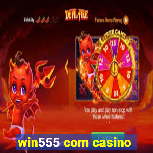 win555 com casino